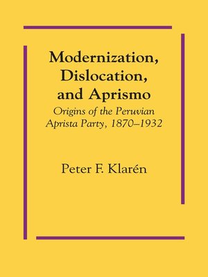 cover image of Modernization, Dislocation, and Aprismo